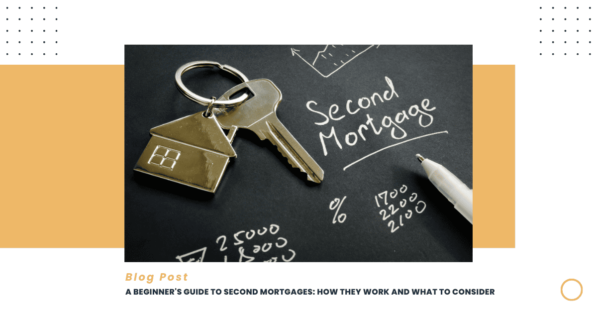 A Beginner's Guide To Second Mortgages