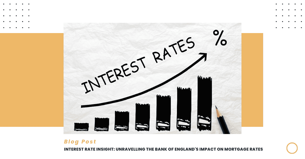 Interest Rate Insight: Unravelling the Bank of England's Impact on Mortgage Rates
