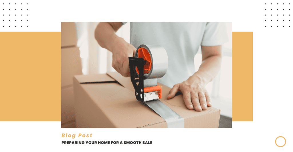 Preparing Your Home for a Smooth Sale
